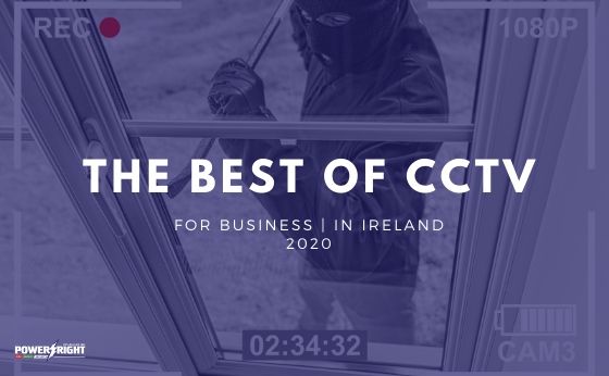 What Are the Best CCTV Systems for Your Business in 2020?